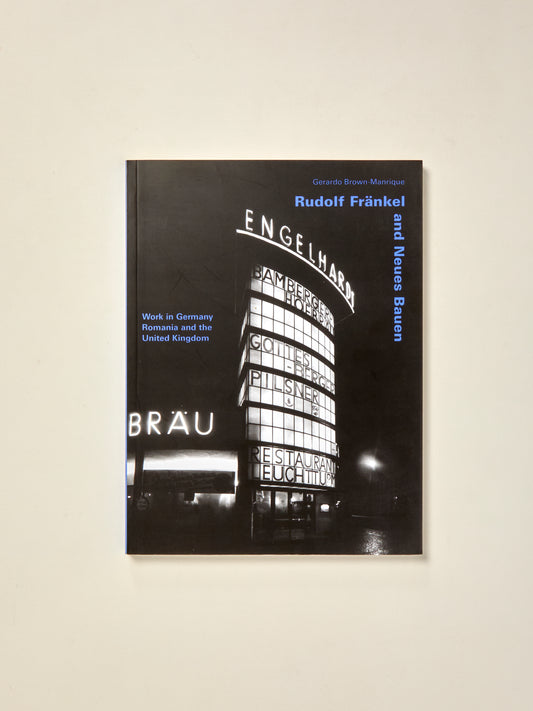 Rudolf Fränkel and Neues Bauen: Work in Germany, Romania and the United Kingdom