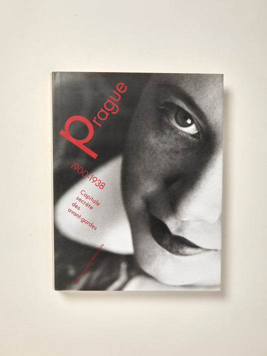 Prague 1900-1938: Capitale secrete des avant-gardes.