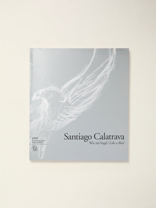 Santiago Calatrava: Wie ein Vogel/Like a Bird