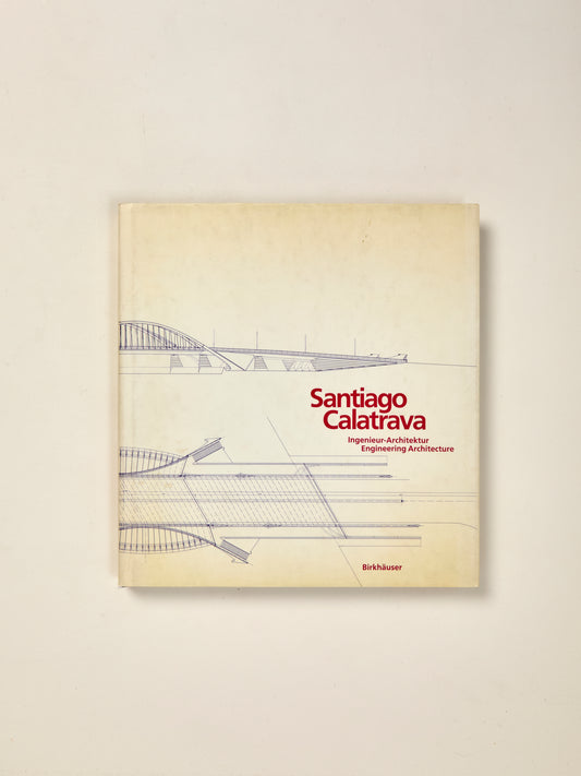 Santiago Calatrava: Engineering Architecture