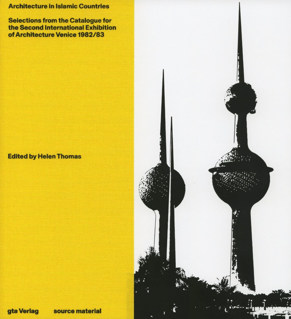 Architecture in Islamic Countries: Selections from the Catalogue for the Second International Exhibition of Architecture Venice 1982/83