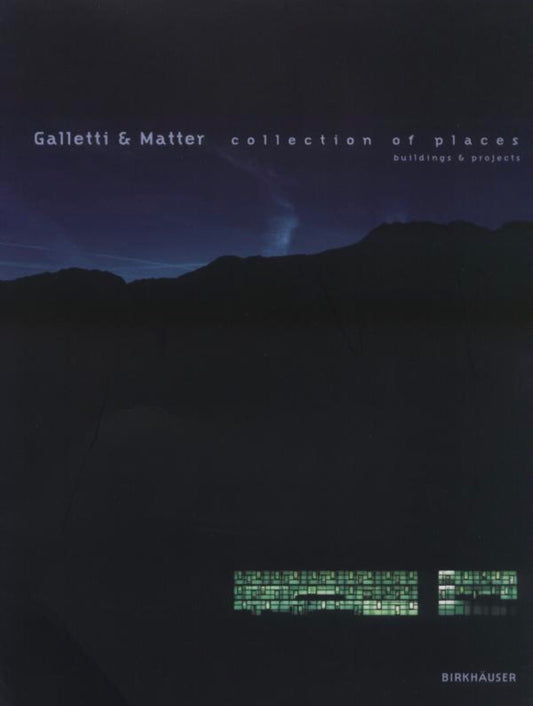 Galletti & Matter: Collection of Places : Buildings and Projects