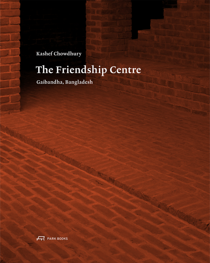 Kashef Chowdhury: The Friendship Centre - Gaibandha, Bangladesh