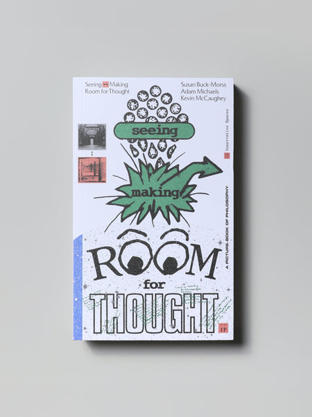 Seeing <—> Making: Room for Thought