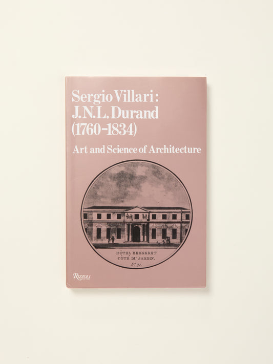 J. N. L. Durand (1760-1834: Art and Science of Architecture)