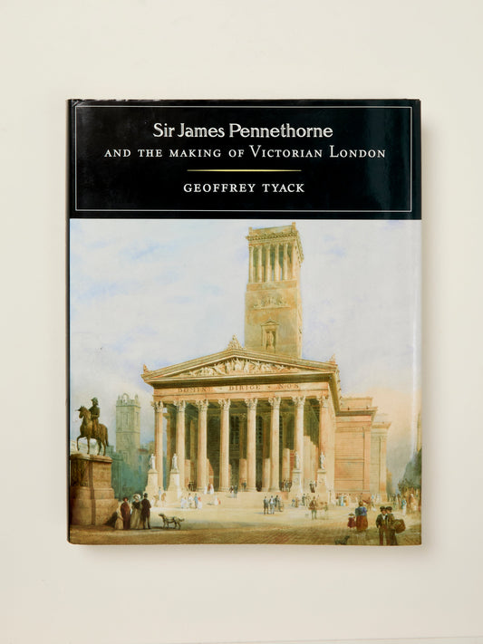 Sir James Pennethorne and the Making of Victorian London