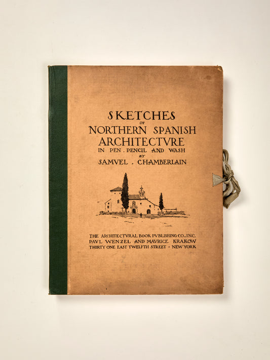 Sketches of Northern Spanish Architecture: In Pen, Pencil and Wash