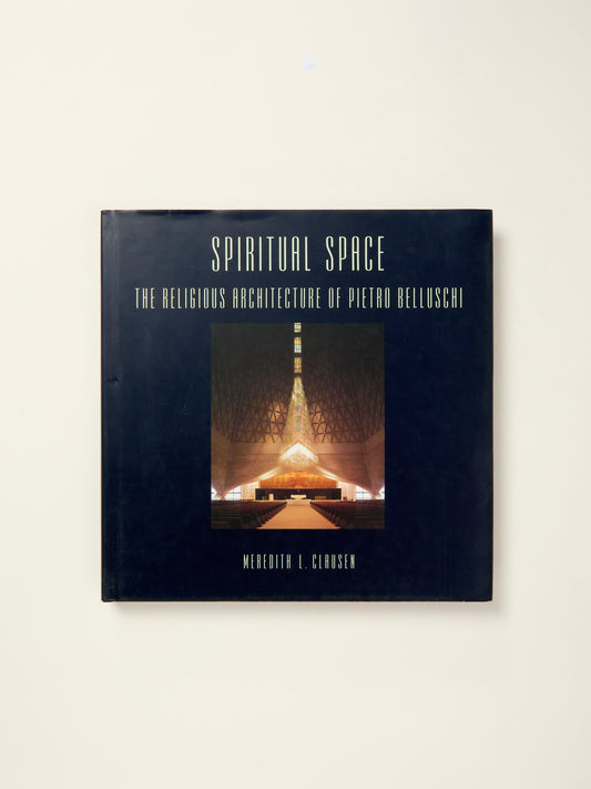 Spiritual Space. The Religious Architecture of Pietro Belluschi