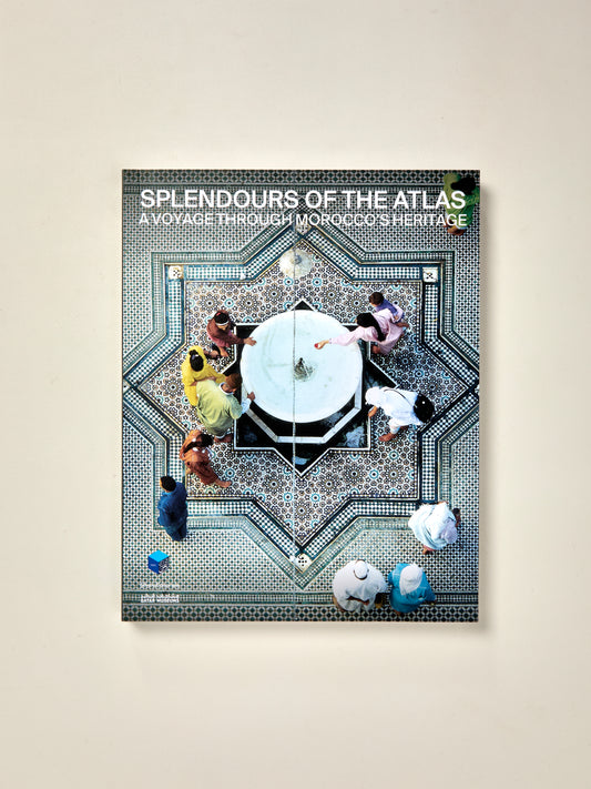 Splendours of the Atlas: A Voyage through Morocco’s Heritage
