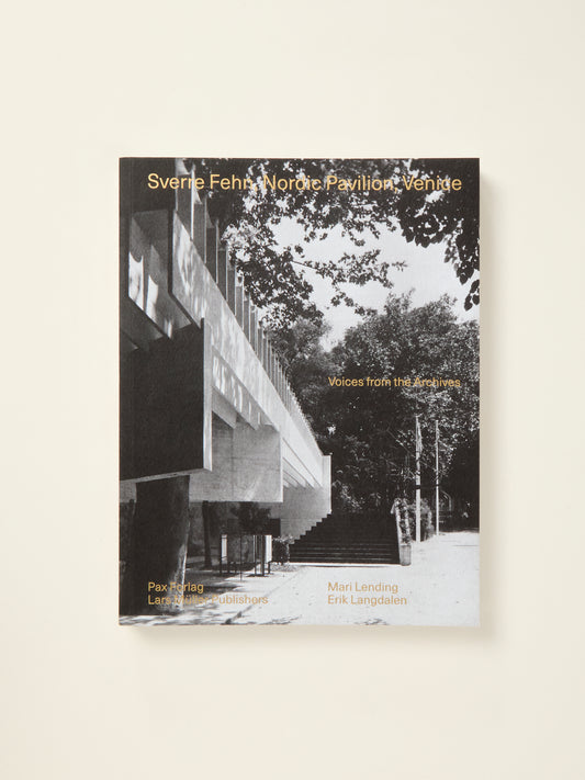 Sverre Fehn: Nordic Pavilion, Venice: Voices from the Archives