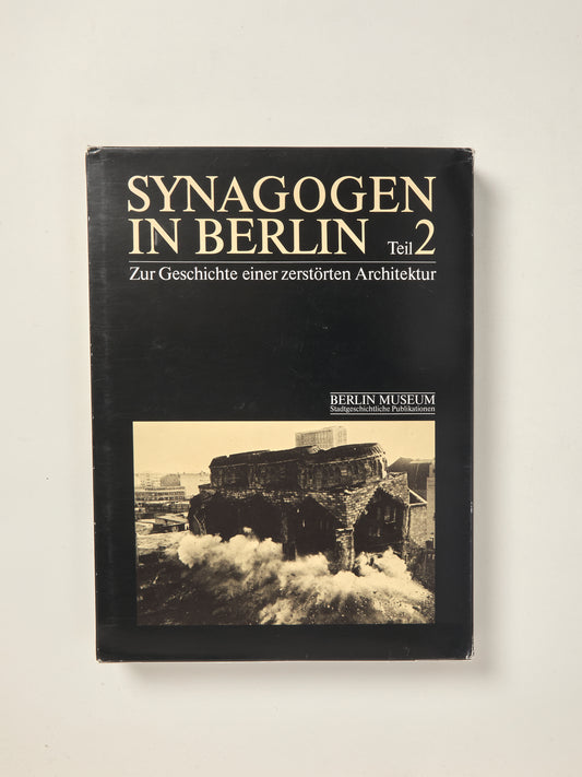 Synagogen In Berlin: Zur Geschichte einer Zerstorten Architektur