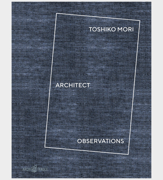 Toshiko Mori Architect – Observations
