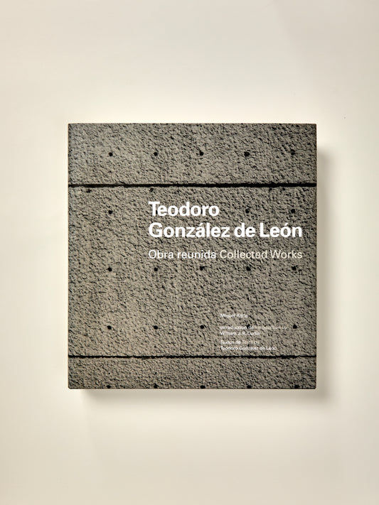 Teodoro Gonzalez de Leon: Collected Works (English and Spanish Edition)