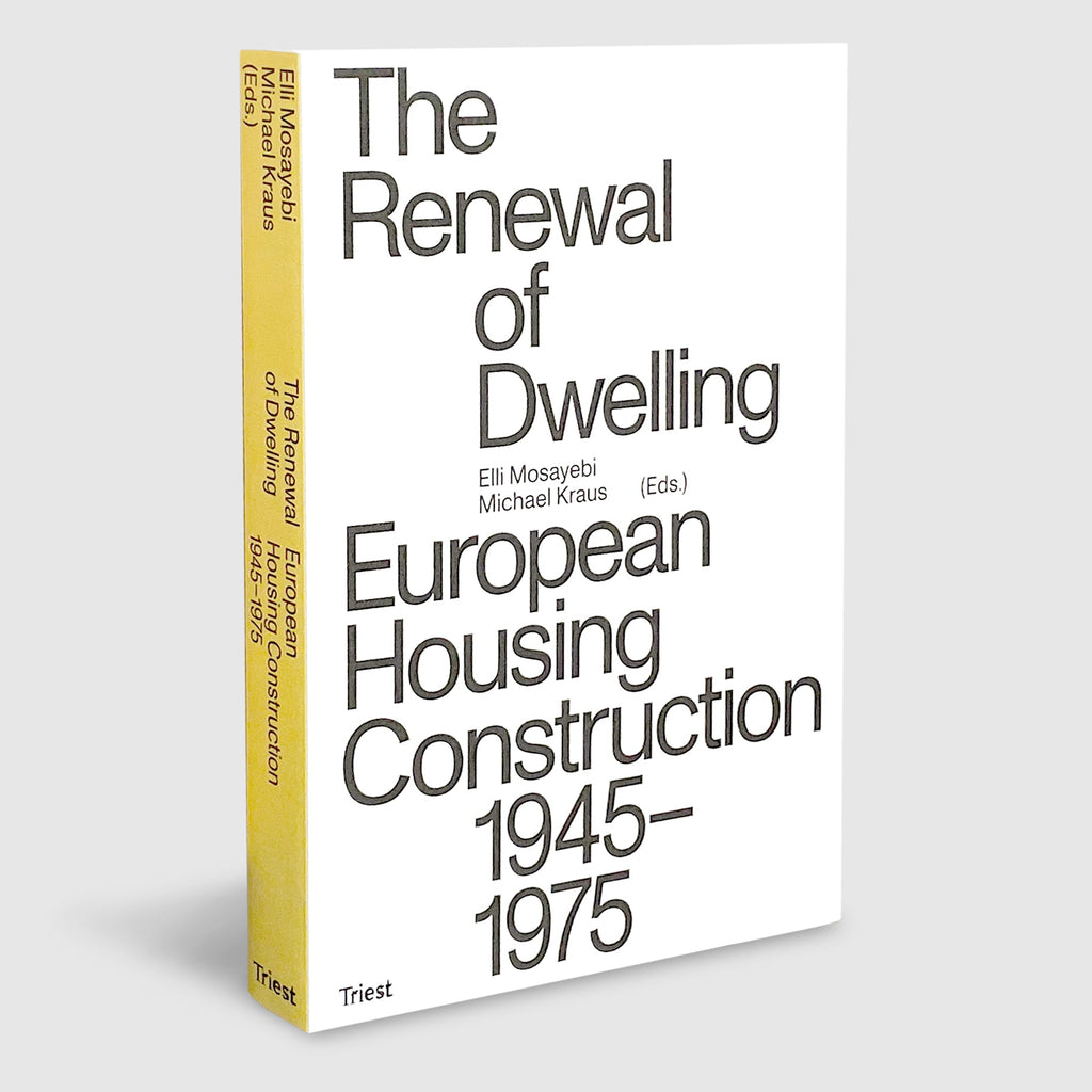 The Renewal of Dwelling: European Housing Construction 1945-1975