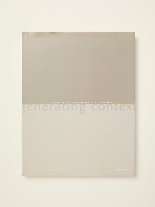 Generating Context: The Practice of Perry Dean Rogers & Partners