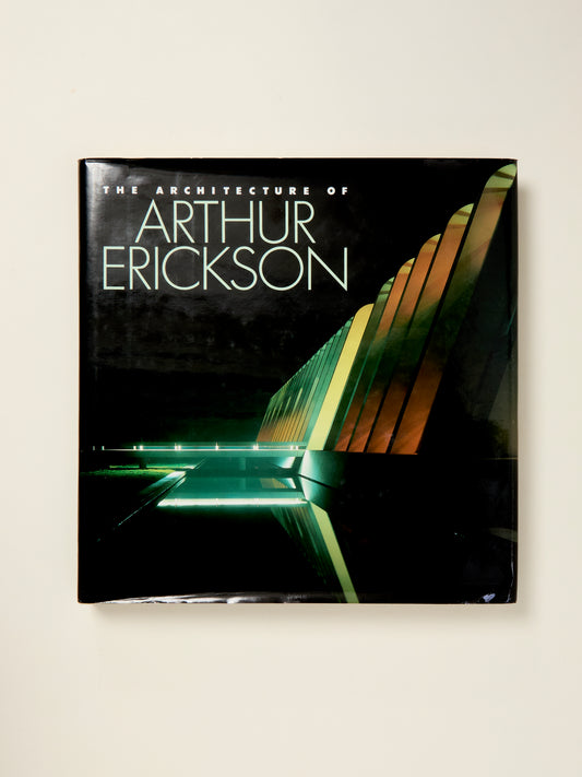 The Architecture of Arthur Erickson (Icon Editions)