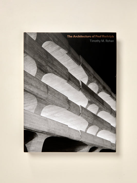 The Architecture of Paul Rudolph
