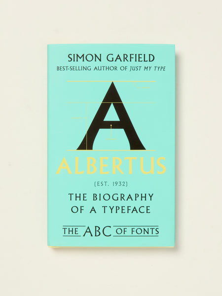 Albertus: The Biography of a Typeface (The ABC of Fonts Series)