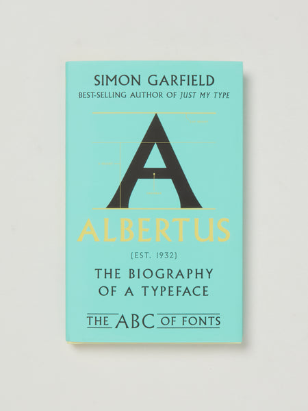 Albertus: The Biography of a Typeface (The ABC of Fonts Series)