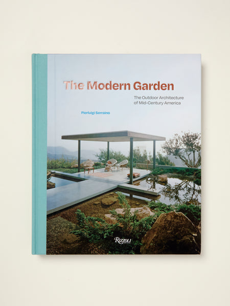 The Modern Garden: The Outdoor Architecture of Mid-Century America