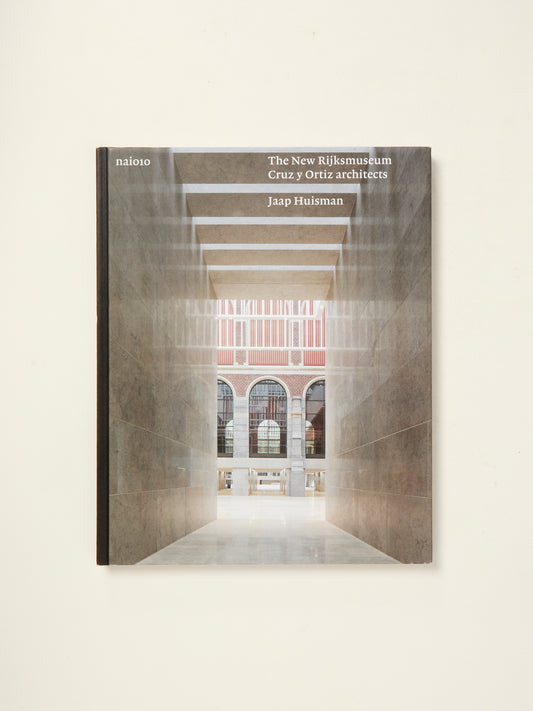 Cruz y Ortiz Architects: The New Rijksmuseum
