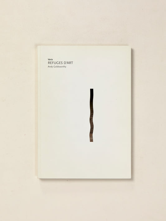 Andy Goldsworthy: Refuges d'Art (Varia Journal)