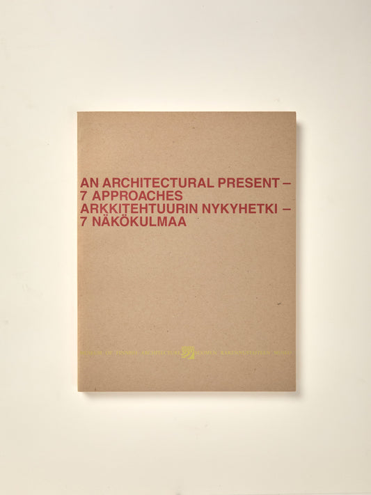 An Architectural Present: 7 Approaches