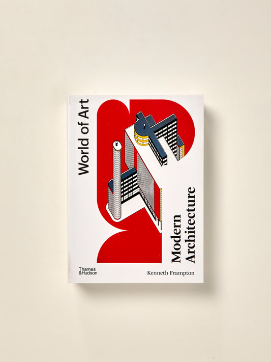 Modern Architecture: A Critical History