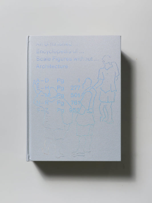 An Unfinished Encyclopedia of Scale Figures without Architecture