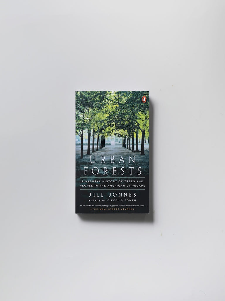 Urban Forests: A Natural History of Trees and People in the American Cityscape