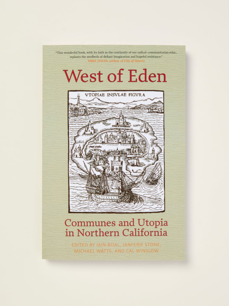 West of Eden: Communes and Utopia in Northern California