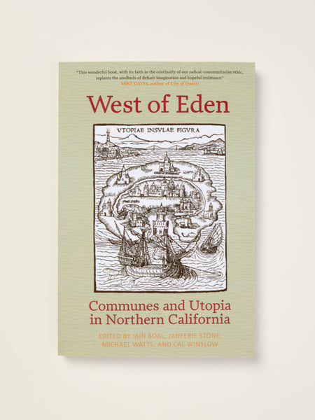 West of Eden: Communes and Utopia in Northern California