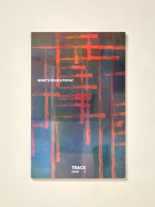 TRACE 2: What's Your Utopia