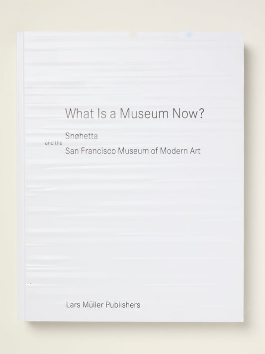 What is a Museum Now? Snøhetta and the San Francisco Museum of Modern Art
