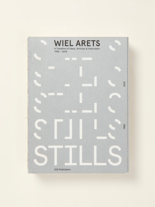 Wiel Arets: Stills, A Timeline of Ideas, Articles & Interviews 1982-2010