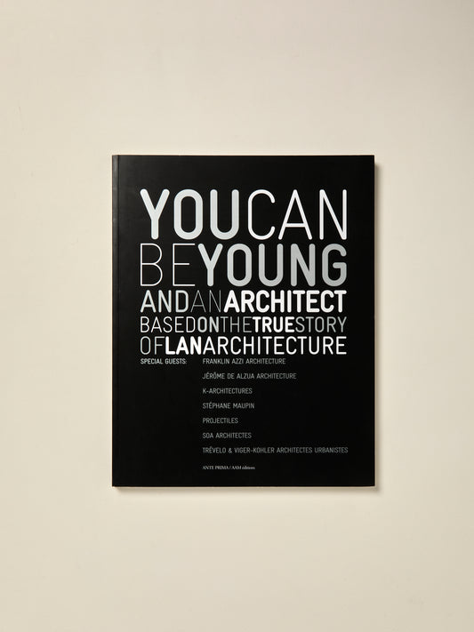 You Can Be Young and an Architect: Based on the True Story of LAN Architecture