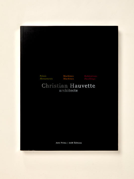 Christian Hauvette Architecte: Palais, Machines, Habitations
