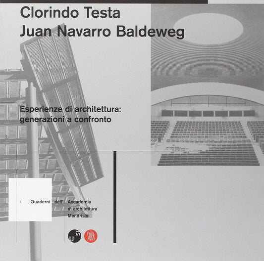 Clorindo Testa, Juan Navarro Baldeweg: Esperienze di architettura : generazioni a confronto