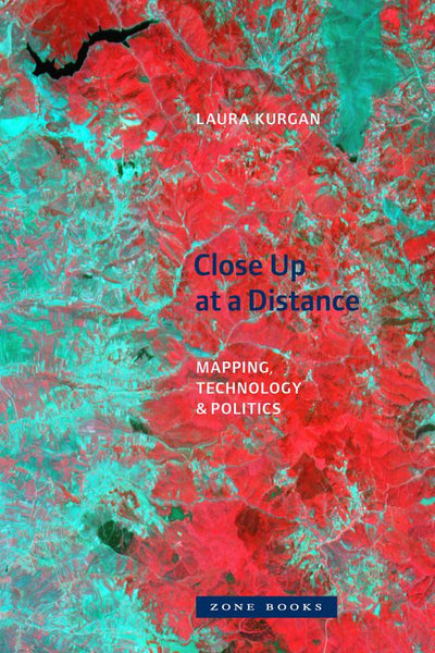 Close Up at a Distance: Mapping, Technology, and Politics
