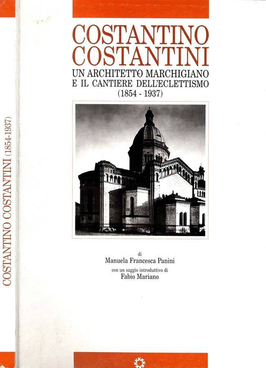 Costantino Costantini: Un Architetto Marchigiano e il Cantiere dell'Eclettismo (1854-1937)