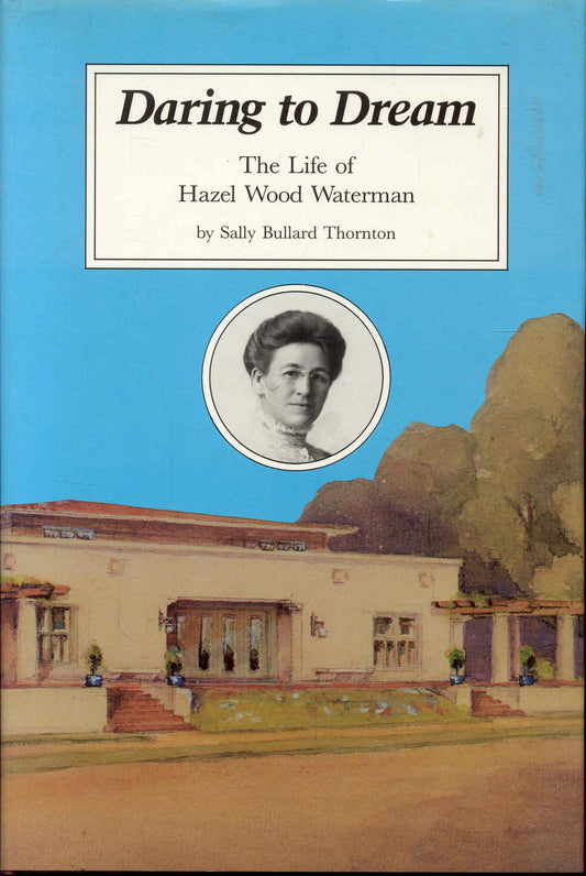Daring to Dream: The Life of Hazel Wood Waterman