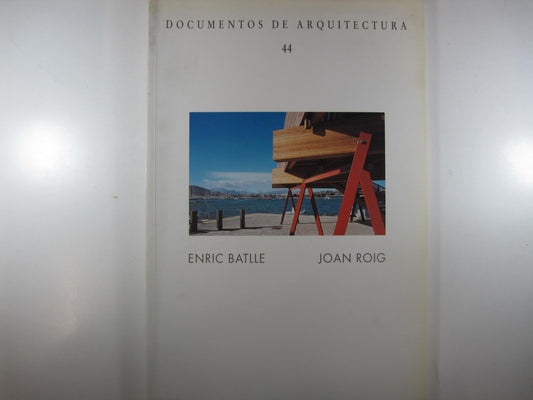 Documentos de Arquitectura 44: Enric Batlle / Joan Roig