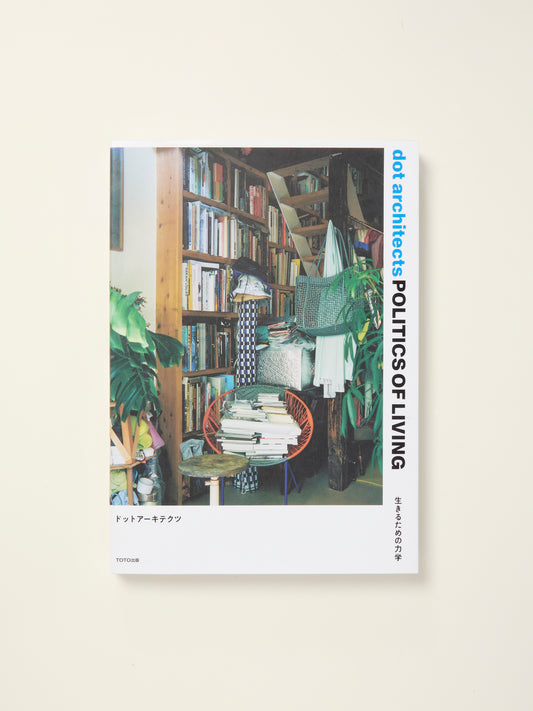 dot architects – Politics of Living