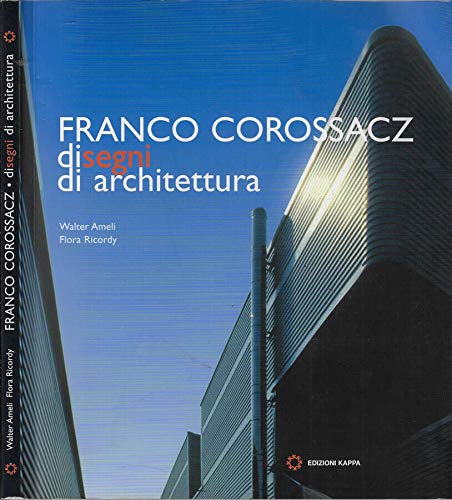 Franco Corossacz: Disegni di Architettura