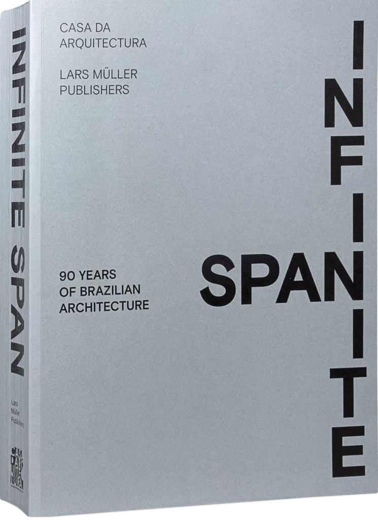 Infinite Span 90 Years of Brazilian Architecture