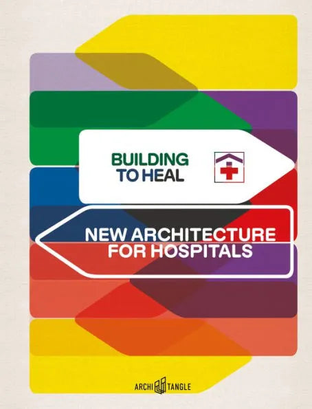 Building to Heal: New Architecture for Hospitals