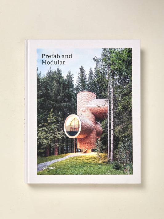 Prefab and Modular: Prefabricated Houses and Modular Architecture
