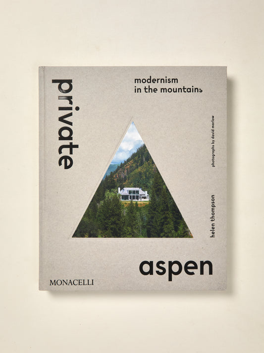 Private Aspen: Modernism in the Mountains