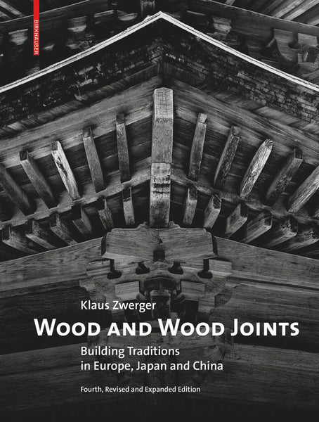 Wood and Wood Joints: Building Traditions of Europe and Japan