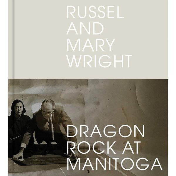 Russel and Mary Wright: Dragon Rock at Manitoga